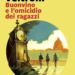 ‘Buonvino e l’omicidio dei ragazzi’, Veltroni racconta la solitudine dei giovani