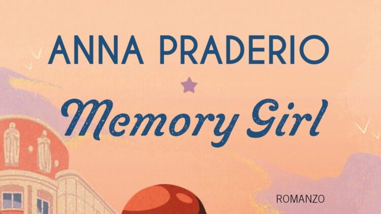 Memory Girl, l’eroina dai superpoteri nel romanzo d’esordio di Anna Praderio