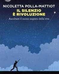Nicoletta Polla-Mattiot, così nel silenzio si nasconde il suono segreto della vita