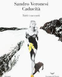 In ‘Caducità’ l’universo di Sandro Veronesi sotto forma di racconto
