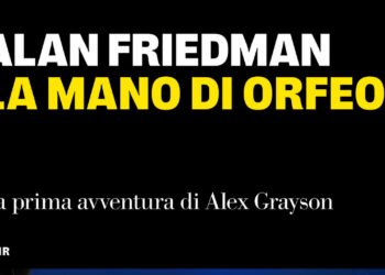 Il primo romanzo di Alan Friedman, “La mano di Orfeo”